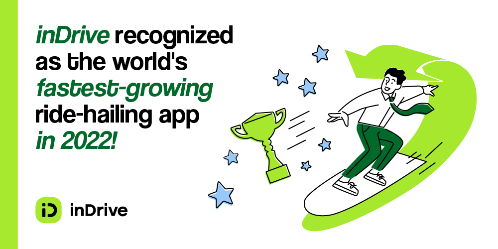 inDrive recognized as world’s fastest growing ride-hailing app in 2022!